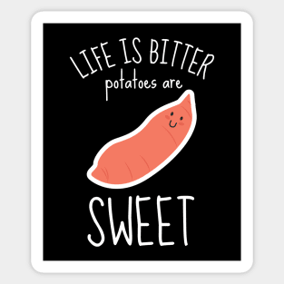 Life Is Bitter Potatoes Are Sweet Funny Sticker